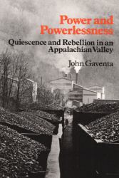 Power and Powerlessness : Quiescence and Rebellion in an Appalachian Valley