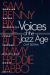 Voices of the Jazz Age : Profiles of Eight Vintage Jazzmen Voices of the Jazz Age : Profiles of Eight Vintage Jazzmen