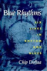 Blue Rhythms : Six Lives in Rhythm and Blues