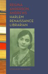 Regina Anderson Andrews, Harlem Renaissance Librarian