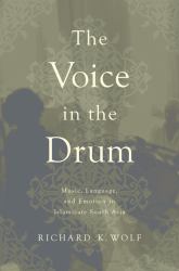 The Voice in the Drum : Music, Language, and Emotion in Islamicate South Asia