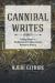 Cannibal Writes : Eating Others in Caribbean and Indian Ocean Women's Writing Cannibal Writes : Eating Others in Caribbean and Indian Ocean Women's Writing