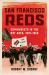 San Francisco Reds : Communists in the Bay Area, 1919-1958