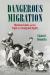 Dangerous Migration : Mexican Labor and the Fight for Immigrant Rights