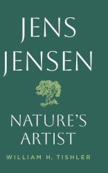 Jens Jensen : Nature's Artist