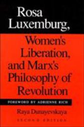 Rosa Luxemburg, Women's Liberation, and Marx's Philosophy of Revolution