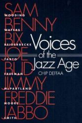 Voices of the Jazz Age : Profiles of Eight Vintage Jazzmen