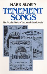 Tenement Songs : The Popular Music of the Jewish Immigrants