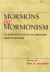 Mormons and Mormonism : An Introduction to an American World Religion