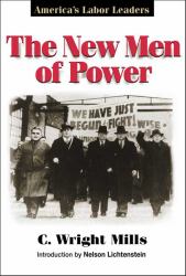 The New Men of Power : America's Labor Leaders