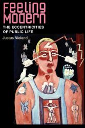 Feeling Modern : The Eccentricities of Public Life