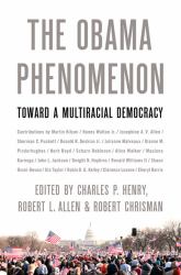 The Obama Phenomenon : Toward a Multiracial Democracy