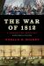 The War Of 1812 : A Forgotten Conflict, Bicentennial Edition