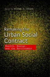 Remaking the Urban Social Contract : Health, Energy, and the Environment