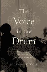 The Voice in the Drum : Music, Language, and Emotion in Islamicate South Asia