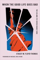 When the Good Life Goes Bad : The US and Its Seven Deadly Sins