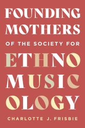 Founding Mothers of the Society for Ethnomusicology