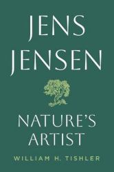 Jens Jensen : Nature's Artist