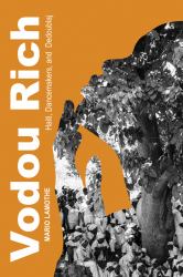 Vodou Rich : Haiti, Dancemakers, and Dedoublaj