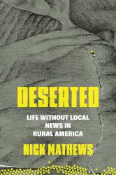 Deserted : Life Without Local News in Rural America