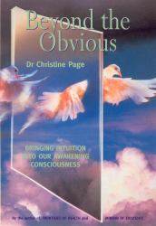 Beyond the Obvious : Bringing Intuition into Our Awakening Consciousness