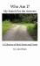 Who Am I? : My Search for the Answers Who Am I? : My Search for the Answers