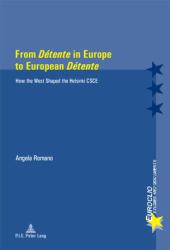From «détente» in Europe to European «détente» : How the West Shaped the Helsinki CSCE