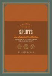 Ultimate Book of Sports : The Essential Collection of Rules, Stats, and Trivia for over 250 Sports
