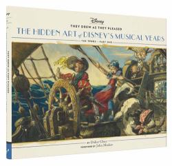 They Drew As They Pleased : The Hidden Art of Disney's Musical Years (the 1940s - Part One)