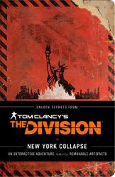 Tom Clancy's the Division: New York Collapse : (Tom Clancy Books, Books for Men, Video Game Companion Book)