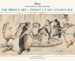 They Drew As They Pleased Vol. 3 : The Hidden Art of Disney's Late Golden Age (the 1940s - Part Two) (Art of Disney, Cartoon Illustrations, Books about Movies)
