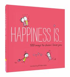 Happiness Is ... 500 Ways to Show I Love You : (Cute Boyfriend or Girlfriend Gift, Things I Love about You Book)