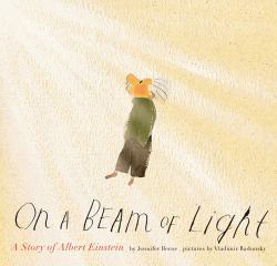 On a Beam of Light : A Story of Albert Einstein