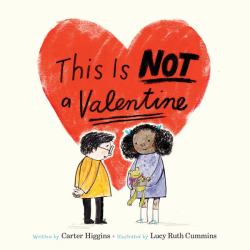 This Is Not a Valentine : (Valentines Day Gift for Kids, Children's Holiday Books)