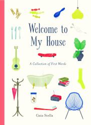 Welcome to My House : A Collection of First Words