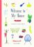 Welcome to My House : A Collection of First Words Welcome to My House : A Collection of First Words