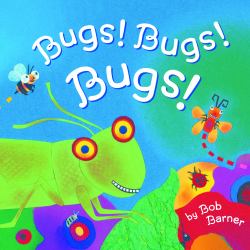 Bugs! Bugs! Bugs! : (Bug Books for Kids, Nonfiction Kids Books)