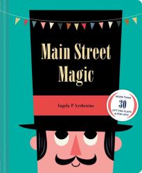 Main Street Magic : More Than 30 Lift-The-flaps and Pop-ups! (Interactive Children's Books, City Books for Kids)