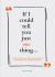 If I Could Tell You Just One Thing... : Encounters with Remarkable People and Their Most Valuable Advice (Self Improvement Books, Motivational Books, Ethics and Morality, Graduation Gifts)