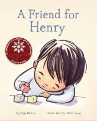 A Friend for Henry : (Books about Making Friends, Children's Friendship Books, Autism Awareness Books for Kids)