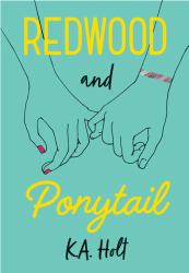 Redwood and Ponytail : (Novels for Preteen Girls, Children's Fiction on Social Situations, Fiction Books for Young Adults, LGBTQ Books, Stories in Verse)