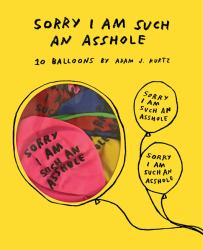 Sorry I Am Such an Asshole Balloons : 10 Balloons (Saying Sorry Apology Gift, Novelty Balloons By @adamjk)