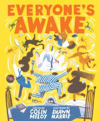 Everyone's Awake : (Read-Aloud Bedtime Book, Goodnight Book for Kids)