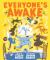 Everyone's Awake : (Read-Aloud Bedtime Book, Goodnight Book for Kids)