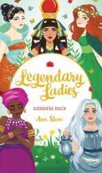 Legendary Ladies Goddess Deck : 58 Goddesses to Empower and Inspire You