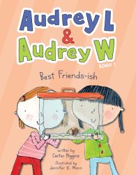 Audrey l and Audrey W: Best Friends-Ish : Book 1