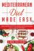 Mediterranean Diet Made Easy : Quick, Simple and Delicious Recipes to Prevent Disease, Lose Weight, and Live Better