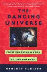The Dancing Universe : From Creation Myths to the Big Bang