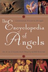 The Encyclopedia of Angels : An a-To-Z Guide with Nearly 4,000 Entries