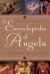 The Encyclopedia of Angels : An a-To-Z Guide with Nearly 4,000 Entries